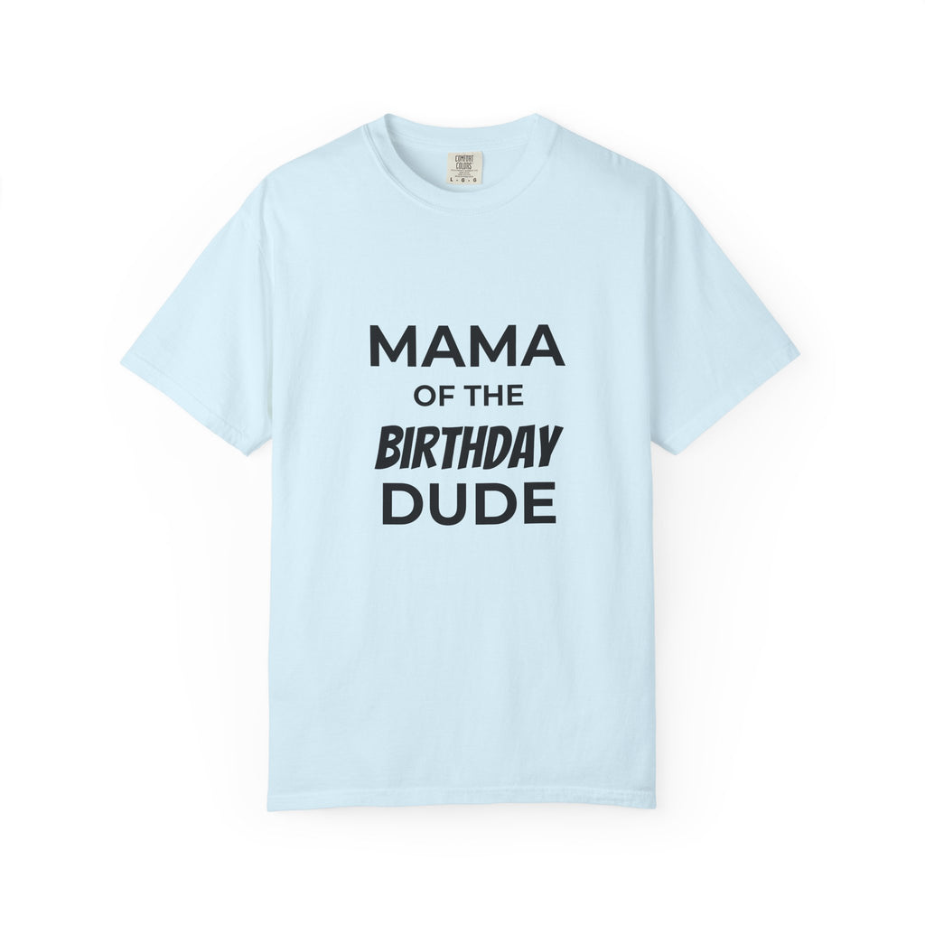 Mama of the Birthday Dude T-Shirt