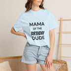 Mama of the Birthday Dude T-Shirt