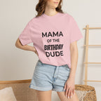 Mama of the Birthday Dude T-Shirt