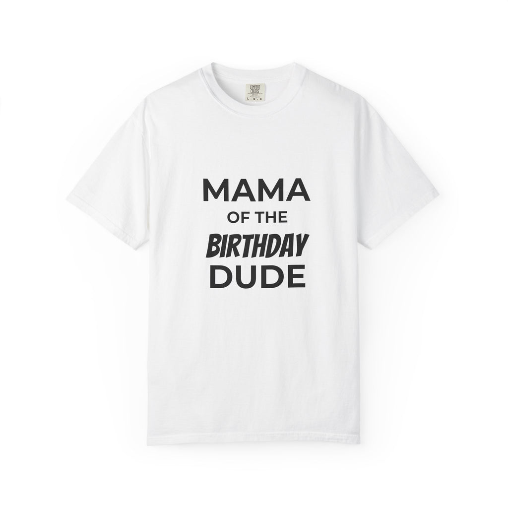Mama of the Birthday Dude T-Shirt